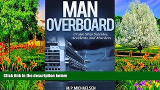 READ NOW  Man Overboard: Cruise Ship Suicides, Accidents and Murders  READ PDF Online Ebooks