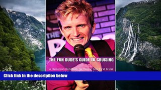 Deals in Books  The Fun Dude s Guide to Cruising: A Humorous Handbook for Taking Your First Cruise