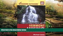 Must Have  Foghorn Outdoors Vermont Hiking: Day Hikes, Kid-Friendly Trails, and Backpacking Treks