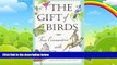 Big Deals  The Gift of Birds: True Encounters with Avian Spirits (Travelers  Tales Guides)  Best