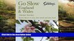 Must Have  Go Slow England   Wales (Alastair Sawday s Special Places to Stay England   Wales)