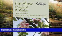 Must Have  Go Slow England   Wales (Alastair Sawday s Special Places to Stay England   Wales)