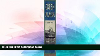 Full [PDF]  Green Alaska: Dreams from the Far Coast  Premium PDF Online Audiobook