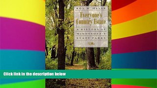 READ FULL  Everyone s Country Estate -  A History Of Minnesota s State Parks  READ Ebook Full Ebook