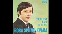 Bora Spuzic Kvaka - Izgubljene nade