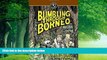 Big Deals  Bumbling Through Borneo (Bumbling Traveller Adventure Series)  Full Ebooks Most Wanted