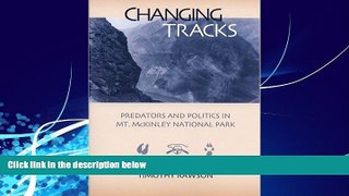 Books to Read  Changing Tracks: Predators and Politics in Mt. McKinley National Park  Best Seller