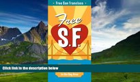 Big Deals  Free San Francisco: The Ultimate Free Fun Guide to the Bay Area (Free Fun Guides)  Full
