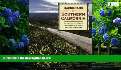 Big Deals  Backroads of Southern California: Your Guide to Southern California s Most Scenic