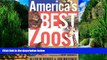 Books to Read  America s Best Zoos: A Travel Guide for Fans   Families  Full Ebooks Best Seller