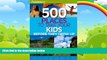 Books to Read  Frommer s 500 Places to Take Your Kids Before They Grow Up  Full Ebooks Most Wanted