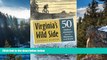 Deals in Books  Virginia s Wild Side: 50 Outdoor Adventures from the Mountains to the Ocean
