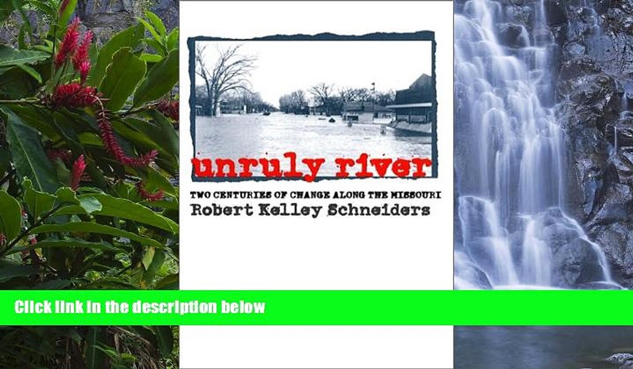 READ NOW  Unruly River: Two Centuries of Change Along the Missouri (Development of Western