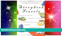 Must Have  Storybook Travels: From Eloise s New York to Harry Potter s London, Visits to 30 of the