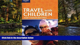 Full [PDF]  Travel with Children (Lonely Planet Travel With Children)  READ Ebook Online Audiobook