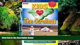 READ FULL  Kids Love The Carolinas: Your Family Travel Guide to Exploring 