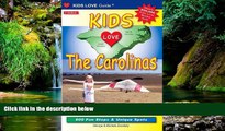 READ FULL  Kids Love The Carolinas: Your Family Travel Guide to Exploring 