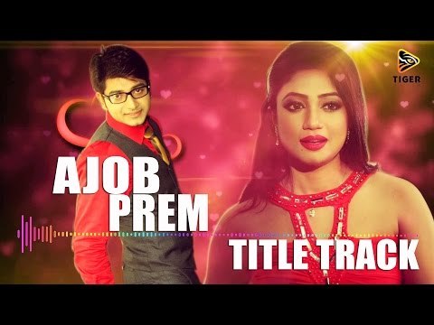 Ajob Prem (2015) | Bengali Movie | Full Title Track | Bappy | Achol | Ahmmed Humayun | Lemis