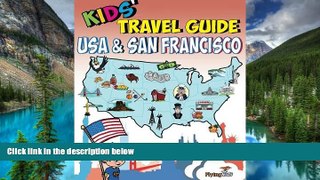 Full [PDF]  Kids  Travel Guide - USA   San Francisco: Kids enjoy the best of the USA and the most