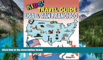 Full [PDF]  Kids  Travel Guide - USA   San Francisco: Kids enjoy the best of the USA and the most