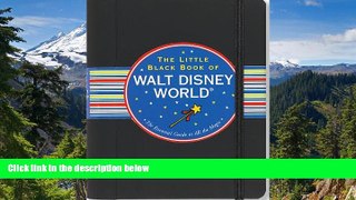 READ FULL  Little Black Book of Walt Disney World, 2013 Edition  READ Ebook Full Ebook