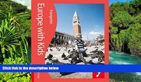 READ FULL  Europe with Kids: Full-color lifestyle guide to traveling in Europe with children