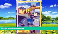 Big Deals  Day Tripping: Your Guide to Educational Family Adventures  Full Ebooks Best Seller