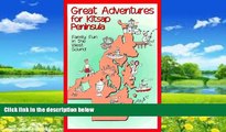 Books to Read  Great Adventures for Kitsap Peninsula: Family Fun in the West Sound  Full Ebooks