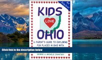 Big Deals  Kids Love Ohio: A Parent s Guide to Exploring Fun Places in Ohio with Children...Year