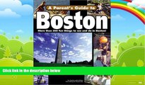 Big Deals  A Parent s Guide to Boston (Parent s Guide Press Travel series)  Full Ebooks Most Wanted