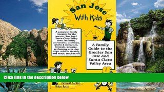 Books to Read  San Jose With Kids: A Family Guide to the Greater San Jose and Santa Clara Valley