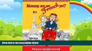 Books to Read  Mommy, Are We French Yet?: Tales of an American Family Living in France  Best