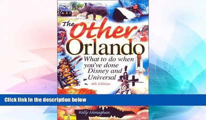 READ FULL  The Other Orlando: What to Do When You ve Done Disney and Universal (Other Orlando: