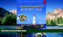 Must Have  Grandparents Michigan Style: Places to Go   Wisdom to Share (Grandparents with Style)