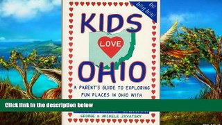 READ NOW  Kids Love Ohio: A Parent s Guide to Exploring Fun Places in Ohio with Children... Year
