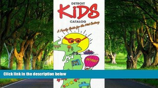 READ NOW  Detroit Kids Catalog: A Family Guide for the 21st Century (Great Lakes Books Series)