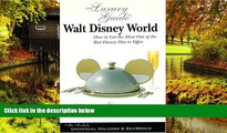 Full [PDF]  The Luxury Guide to Walt Disney World: How to Get the Most Out of the Best Disney Has