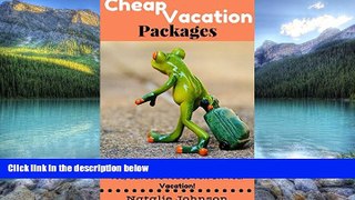 Books to Read  Cheap Vacation Packages: What The Travel Agent  Won t Tell You,  Can Save You
