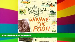 Must Have  The Natural World of Winnie-the-Pooh: A Walk Through the Forest that Inspired the