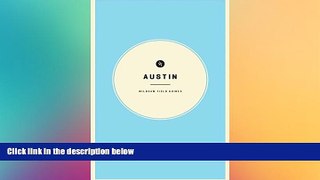 Must Have  Wildsam Field Guides: Austin (American City Guide Series)  Premium PDF Online Audiobook