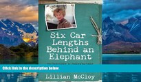 Big Deals  Six Car Lengths Behind an Elephant: Undercover   Overwhelmed as a CIA Wife and Mother