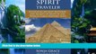 Books to Read  Spirit Traveler: Unlocking Ancient Mysteries and Secrets of Eight of the World s