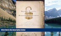 Books to Read  Secret Places, Hidden Sanctuaries: Uncovering Mysterious Sights, Symbols, and