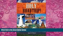 Big Deals  Holy Road Trip!: Christian Attractions for Family Vacations  Full Ebooks Best Seller