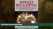 READ book  Speed Reading: How to Dramatically Increase Your Reading Speed   Become the Top 1% of