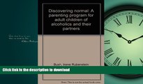 Read books  Discovering normal: A parenting program for adult children of alcoholics and their