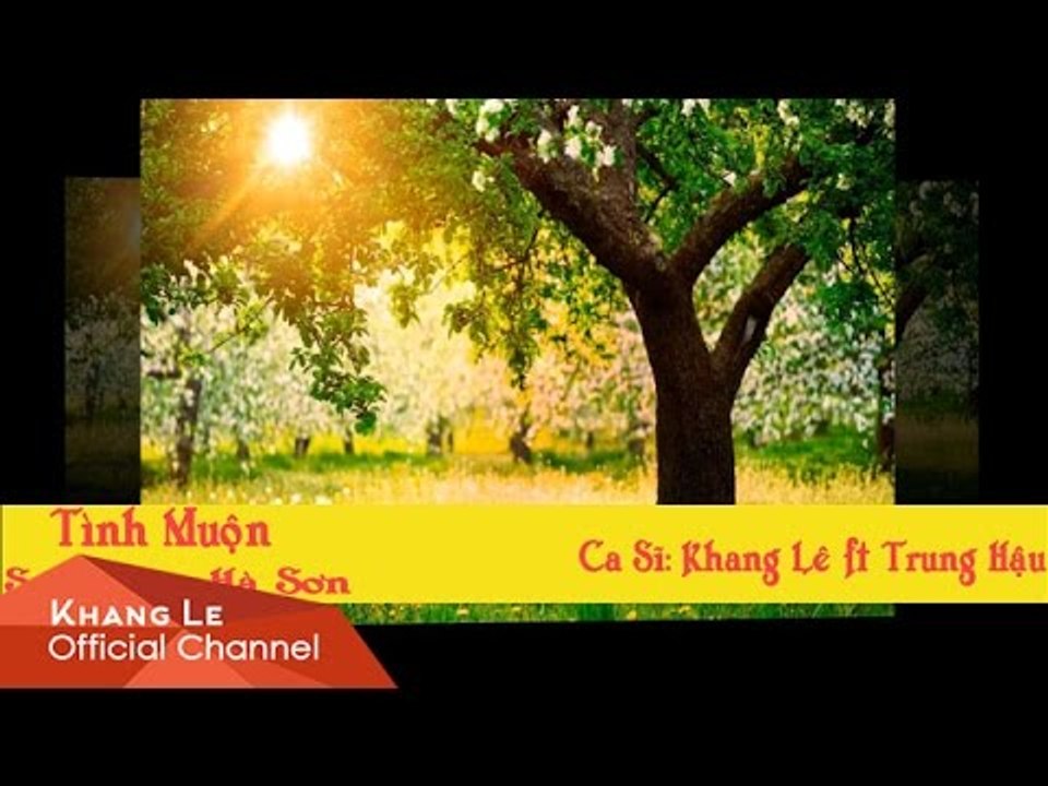 Tình Muộn - Khang Lê ft Trung Hậu [Official]
