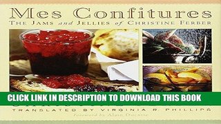 [PDF] Mes Confitures: The Jams and Jellies of Christine Ferber Full Online