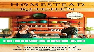 [PDF] Homestead Kitchen: Stories and Recipes from Our Hearth to Yours Full Online