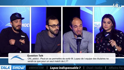 Talk Show du 07/11, partie 2 : Lopez indispensable ?